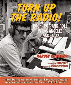 Kubernik, Harvey. Turn Up the Radio!: Rock, Pop, and Roll in Los Angeles 1956a-1972. Santa Monica Press, 2014.