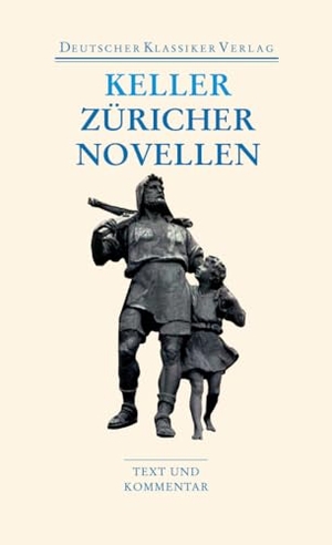 Keller, Gottfried. Züricher Novellen. Deutscher Klassikerverlag, 2009.