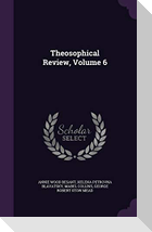 Theosophical Review, Volume 6