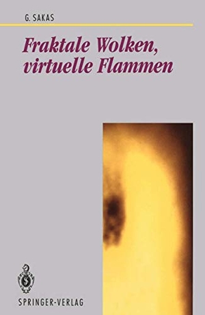 Sakas, Georgios. Fraktale Wolken, virtuelle Flammen - Computer-Emulation und Visualisierung turbulenter Gasbewegung. Springer Berlin Heidelberg, 1993.
