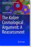 The Kal¿m Cosmological Argument:  A Reassessment