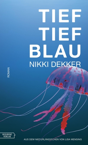 Dekker, Nikki. Tieftiefblau. Residenz Verlag, 2026.