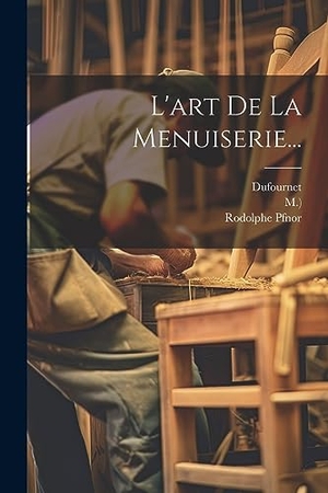 Jacob, Roubo (André / M. ). et al. L'art De La Menuiserie.... Creative Media Partners, LLC, 2023.