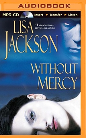 Jackson, Lisa. Without Mercy. Audio Holdings, 2014.