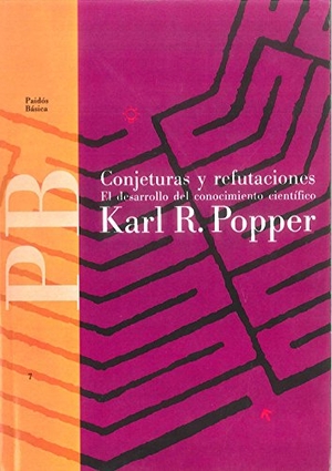 Popper, Karl Raimund. Conjeturas y refutaciones : el desarollo del conocimiento científico. Ediciones Paidós Ibérica, 1994.