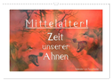 Mittelalter - Zeit unserer Ahnen (Wandkalender 2024 DIN A3 quer), CALVENDO Monatskalender
