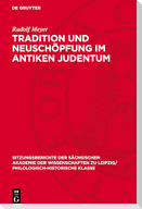 Tradition und Neuschöpfung im Antiken Judentum