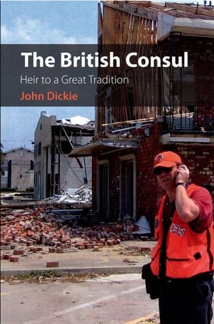 Dickie, John. British Consul - Heir to a Great Tradition. Hurst & Co., 2007.