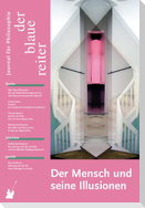 Der Blaue Reiter. Journal für Philosophie / Der Mensch und seine Illusionen