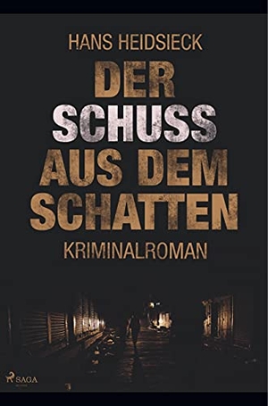 Heidsieck, Hans. Der Schuss aus dem Schatten. SAGA Books ¿ Egmont, 2019.