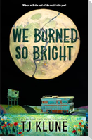 We Burned So Bright