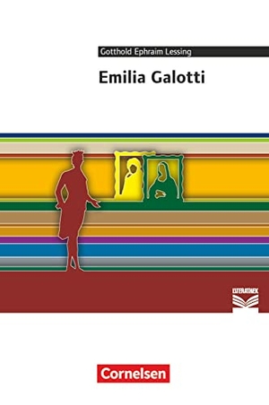 Lessing, Gotthold Ephraim / Rennoch, Maren et al. Emilia Galotti - Empfohlen für die Oberstufe. Textausgabe. Text - Erläuterungen - Materialien. Cornelsen Verlag GmbH, 2014.