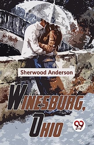 Anderson, Sherwood. Winesburg, Ohio. Repro India Limited, 2023.