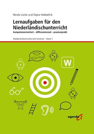 Lücke, Nicole / Digna Hobbelink. Lernaufgaben für den Niederländischunterricht - kompetenzorientiert - differenzierend - praxiserprobt. agenda Verlag GmbH & Co., 2018.