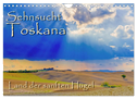 Sehnsucht Toskana - Land der sanften Hügel (Wandkalender 2024 DIN A4 quer), CALVENDO Monatskalender