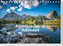 Atemberaubende Alpenwelt (Tischkalender 2023 DIN A5 quer)
