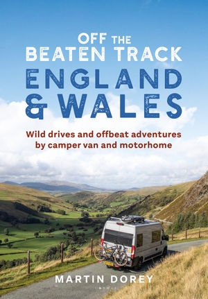 Dorey, Martin. Off the Beaten Track: England and Wales - Wild drives and offbeat adventures by camper van and motorhome. Bloomsbury Publishing PLC, 2022.