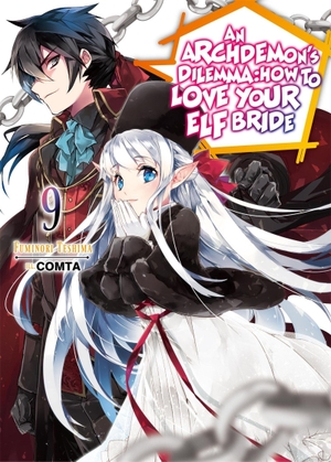 Teshima, Fuminori. An Archdemon's Dilemma: How to Love Your Elf Bride: Volume 9 (Light Novel) - Volume 9. Yen Press, 2021.