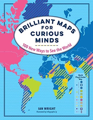 Wright, Ian. Brilliant Maps for Curious Minds - 100 New Ways to See the World. Experiment, 2019.