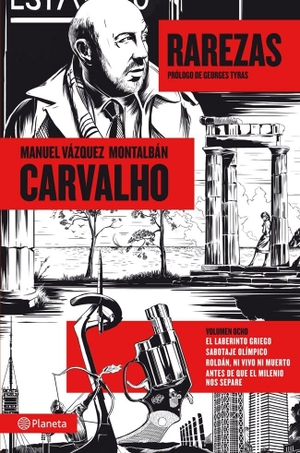 Vázquez Montalbán, Manuel. Carvalho. Rarezas. Editorial Planeta, S.A., 2013.