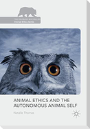 Animal Ethics and the Autonomous Animal Self