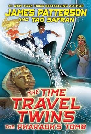 Patterson, James / Tad Safran. The Pharaoh's Tomb. Little, Brown Books for Young Readers, 2025.
