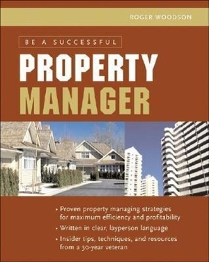 Woodson, Roger. Be a Successful Property Manager. McGraw Hill LLC, 2006.