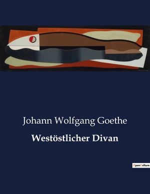 Goethe, Johann Wolfgang. Westöstlicher Divan. Culturea, 2023.