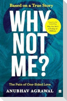 Why Not Me?