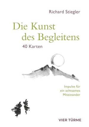 Stiegler, Richard. Die Kunst des Begleitens - Impulse für ein achtsames Miteinander. Vier Tuerme GmbH, 2025.