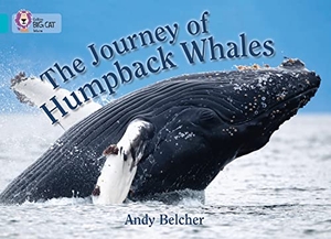 Belcher, Andy. The Journey of Humpback Whales - Band 07/Turquoise. HarperCollins Publishers, 2012.