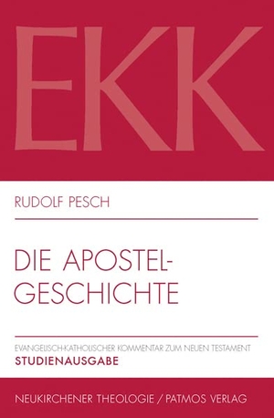 Pesch, Rudolf. Die Apostelgeschichte - EKK V - Studienausgabe. Patmos-Verlag, 2023.
