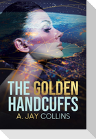 The Golden Handcuffs