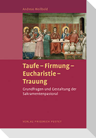 Taufe - Firmung - Eucharistie - Trauung