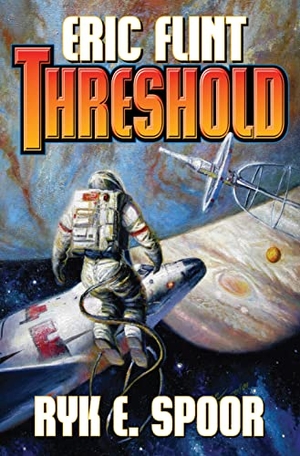 Flint, Eric / Ryk E Spoor. Threshold. Baen, 2012.