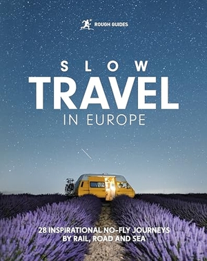 Edwards, Catherine / Farley, David et al. Rough Guides Slow Travel in Europe - 28 Inspirational No-Fly Journeys by Rail, Road and Sea. APA Publications Ltd, 2026.