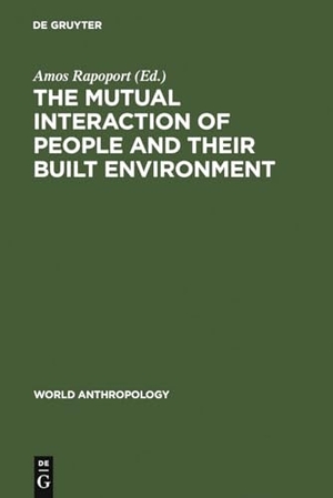 Rapoport, Amos (Hrsg.). The Mutual Interaction of People and Their Built Environment. De Gruyter Mouton, 1976.