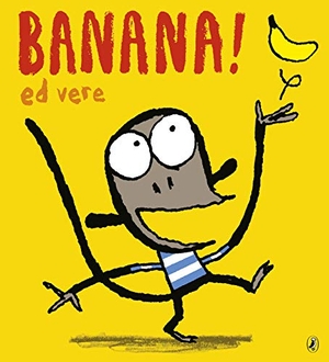 Vere, Ed. Banana. Penguin Random House Children's UK, 2007.