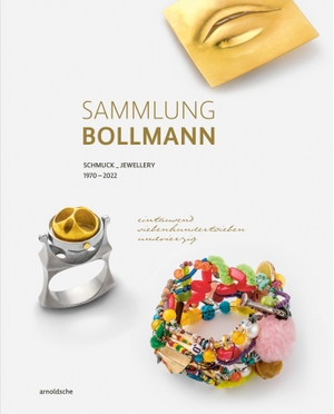 Bollmann, Heidi (Hrsg.). Sammlung Bollmann - Schmuck / Jewellery 1970-2022. Arnoldsche Art Publishers, 2026.