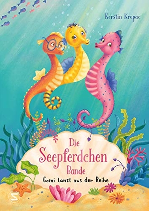 Kropac, Kerstin. Die Seepferdchen-Bande. Gomi tanzt aus der Reihe. Schneiderbuch, 2021.