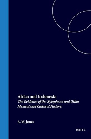 Jones. Africa and Indonesia - The Evidence of the Xylophone and Other Musical and Cultural Factors. Brill, 1971.