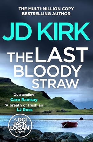 Kirk, Jd. The Last Bloody Straw. Canelo Digital Publishing Limited, 2024.