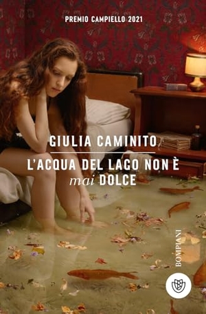 Caminito, Giulia. L' acqua del lago non è mai dolce. Bompiani, 2025.