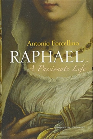 Forcellino, Antonio. Raphael - A Passionate Life. Polity Press, 2012.