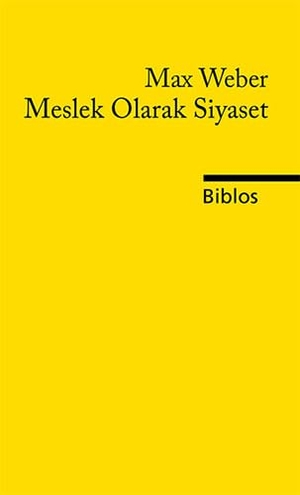 Weber, Max. Meslek Olarak Siyaset. Biblos Yayinevi, 2017.