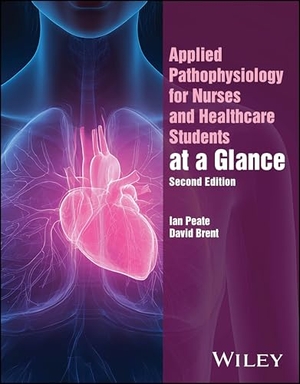 Brent, David / Ian Peate. Applied Pathophysiology for Nurses and Healthcare Students at a Glance. Wiley John + Sons, 2026.