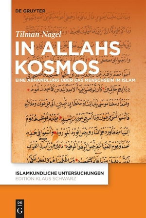 Nagel, Tilman. In Allahs Kosmos - Eine Abhandlung über das Menschsein im Islam. Walter de Gruyter, 2022.