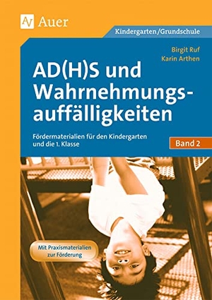 Ruf, Birgit / Karin Arthen. AD(H)S und Wahrnehmungsauffälligkeiten - Materialien zur grundlegenden Förderung für den Kindergarten und die 1. Klasse, Kopiervorlagen. Auer Verlag i.d.AAP LW, 2007.