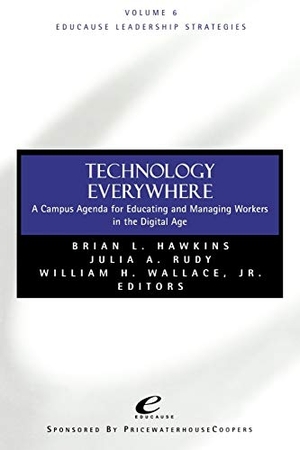 Hawkins / Rudy et al. Technology Everywhere - A Campus Agenda for Educating and Managing Workers in the Digital Age. John Wiley & Sons, 2002.