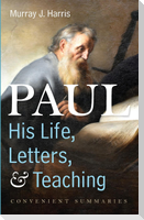 Paul-His Life, Letters, and Teaching